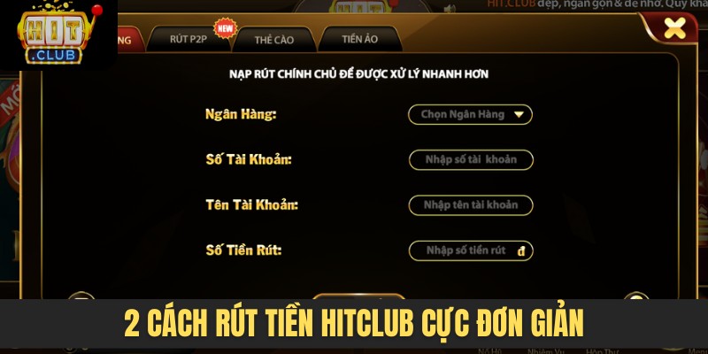 2 cách rút tiền HITCLUB cực đơn giản