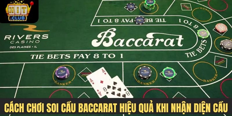 Cách chơi soi cầu Baccarat hiệu quả khi nhận diện các loại cầu
