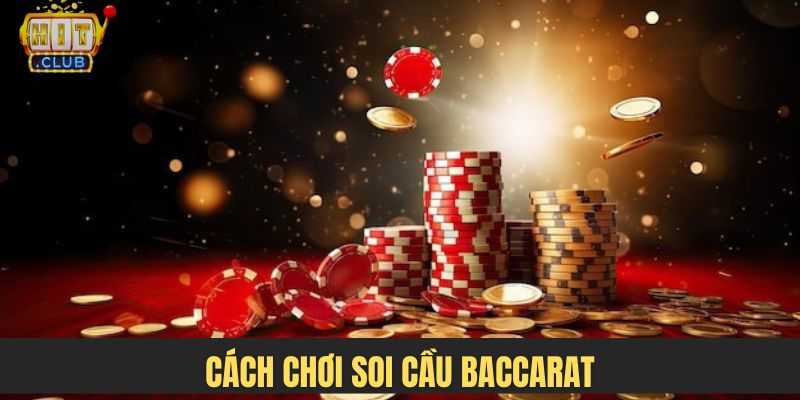 cách chơi soi cầu Baccarat