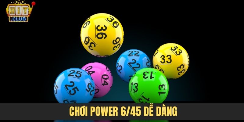 Chơi power 6/45 dễ dàng