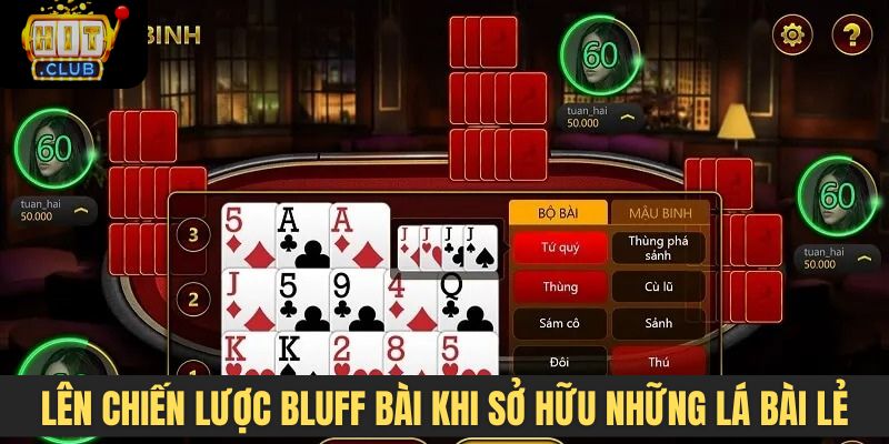 Lên chiến lược bluff bài khi sở hữu những lá bài lẻ
