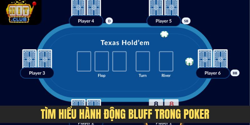 Tìm hiểu hành động Bluff trong Poker