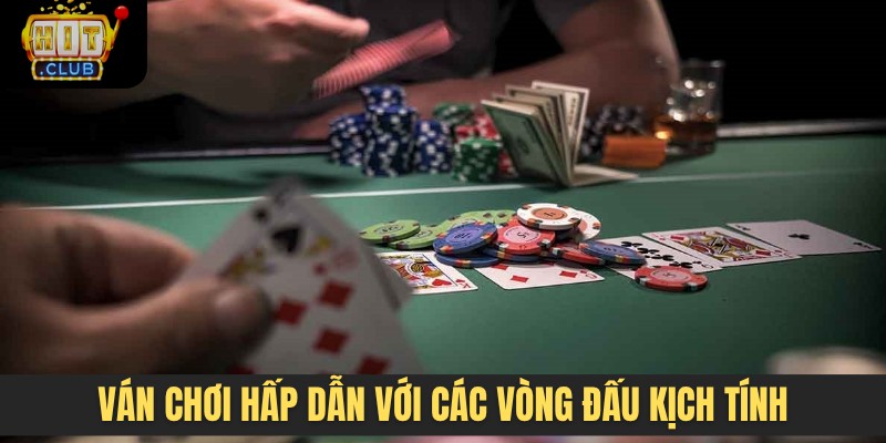Ván chơi hấp dẫn với các vòng đấu kịch tính